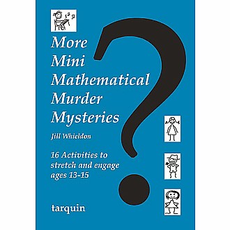 More Mini Mathematical Murder Mysteries: 16 Activities to Stretch and Engage Ages 13-15