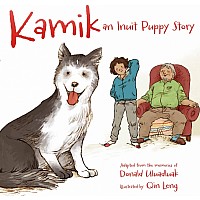 Kamik (English): An Inuit Puppy Story