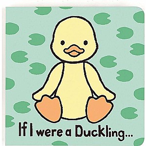 If I were a Duckling Board Book