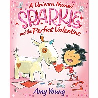A Unicorn Named Sparkle and the Perfect Valentine