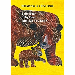 Baby Bear, Baby Bear, What Do You See? (Board Book Ed.)