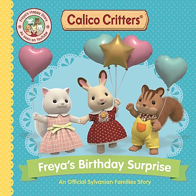 Calico Critters: Freya's Birthday Surprise: An Official Calico Critters Story