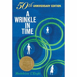 A Wrinkle in Time: 50th Anniversary Commemorative Edition: (Newbery Medal Winner)