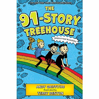The 91-Story Treehouse: Babysitting Blunders! (The 13-Story Treehouse #7)