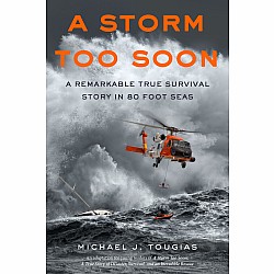 A Storm Too Soon (Young Readers Edition): A Remarkable True Survival Story in 80-Foot Seas
