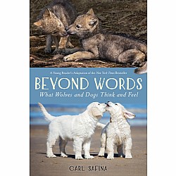 Beyond Words: What Wolves and Dogs Think and Feel (A Young Reader's Adaptation)