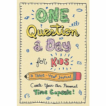 One Question a Day for Kids: A Three-Year Journal: Create Your Own Personal Time Capsule