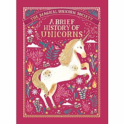 A Brief History of Unicorns (A Magical Unicorn Society Book)