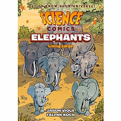 Science Comics: Elephants: Living Large