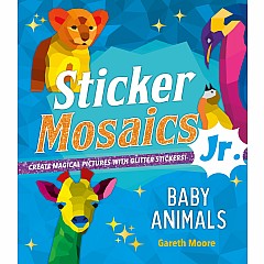 Sticker Mosaics Jr.: Baby Animals: Create Magical Pictures with Glitter Stickers!