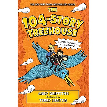 The 104-Story Treehouse: Dental Dramas and Jokes Galore! (The 13-Story Treehouse #8)