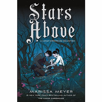 Stars Above (A Lunar Chronicles Collection)