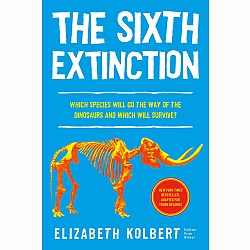 The Sixth Extinction (young readers adaptation): An Unnatural History