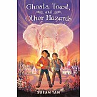 Ghosts, Toast, and Other Hazards