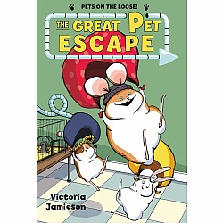 The Great Pet Escape (Pets on the Loose! #1)
