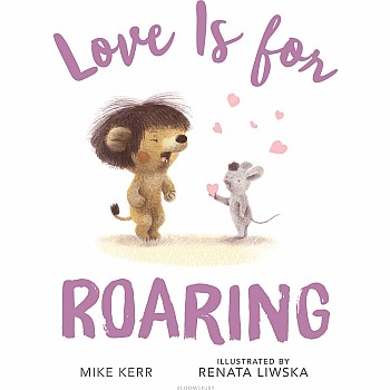 Love Is for Roaring