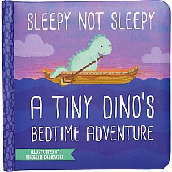 Sleepy Not Sleepy: A Tiny Dino's Bedtime Adventure