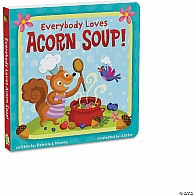 Everybody Loves Acorn Soup! Board Book