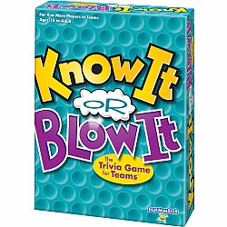 Know It or Blow It