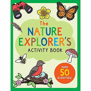 The Nature Explorer's Activity Book: Over 50 Activities!