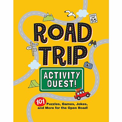 Road Trip Activity Quest!: 101 Puzzles, Games, Jokes, and More for the Open Road!