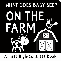 What Does Baby See? On the Farm (High Contrast Board Book)