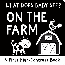 What Does Baby See? On the Farm (High Contrast Board Book)