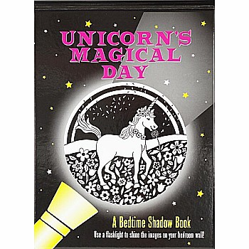 Unicorn'S Magical Day: A Bedtime Shadow Book