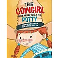 This Cowgirl Ain'T Kiddin' About The Potty