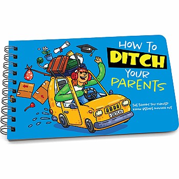 How To Ditch Your Parents