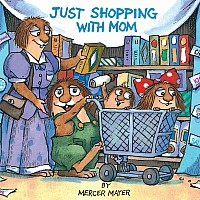 Just Shopping With Mom (Little Critter)