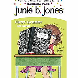 Junie B. Jones #18: First Grader (at last!)