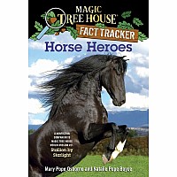 Horse Heroes: A Nonfiction Companion to Magic Tree House Merlin Mission #21: Stallion by Starlight