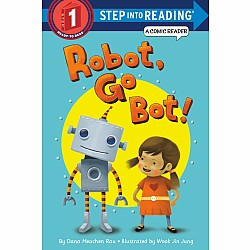 Robot, Go Bot! (Step into Reading Comic Reader)