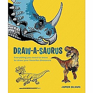 Draw-A-Saurus: Everything You Need to Know to Draw Your Favorite Dinosaurs