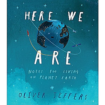 Here We Are: Notes for Living on Planet Earth