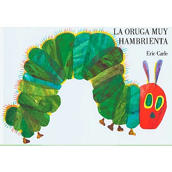 La oruga muy hambrienta/The Very Hungry Caterpillar (Spanish Ed,)