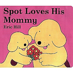 Spot Loves His Mommy (Board Book Ed.)