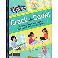 Crack the Code!: Activities, Games, and Puzzles That Reveal the World of Coding