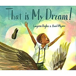 That Is My Dream!: A picture book of Langston Hughes's 