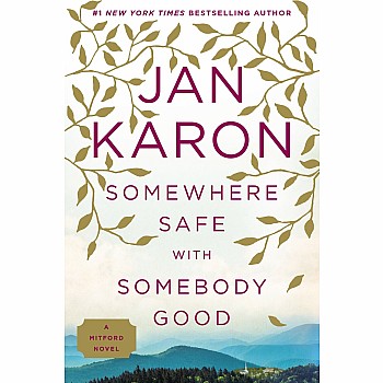 Somewhere Safe with Somebody Good: The New Mitford Novel