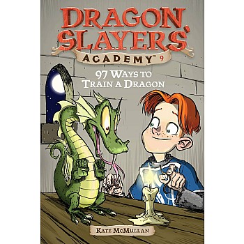 97 Ways to Train a Dragon (Dragon Slayers Academy #9)