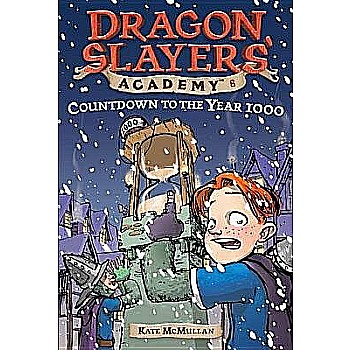 Countdown to the Year 1000 (Dragon Slayers Academy #8)