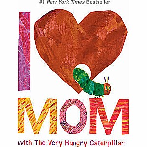 I Love Mom with The Very Hungry Caterpillar