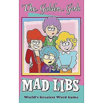 The Golden Girls Mad Libs