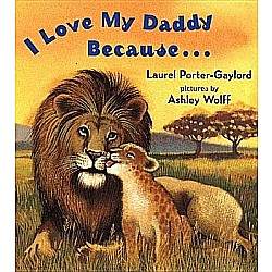 I Love My Daddy Because...Board Book
