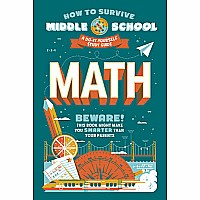 How to Survive Middle School: Math: A Do-It-Yourself Study Guide