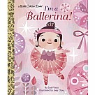 I'm a Ballerina! Little Golden Book