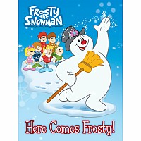 Here Comes Frosty! Frosty the Snowman