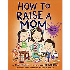 How to Raise a Mom